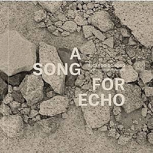 RICARDO DONOSO / SONG FOR ECHO