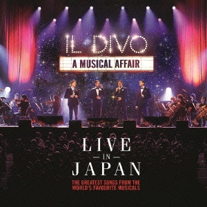 IL DIVO / イル・ディーヴォ / ライヴ・アット武道館 / A MUSICAL AFFAIR - LIVE IN JAPAN
