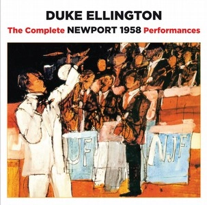 DUKE ELLINGTON / デューク・エリントン / Complete 1958 Newport Performa(2CD)