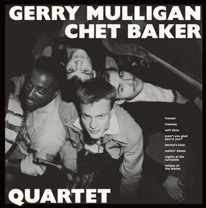 GERRY MULLIGAN & CHET BAKER / ジェリー・マリガン&チェット・ベイカー / QUARTET + 9 BONUS TRACKS