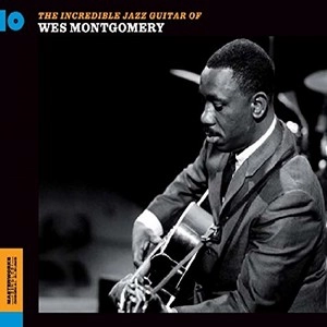 WES MONTGOMERY / ウェス・モンゴメリー / INCREDIBLE JAZZ GUITAR OF + 2 BONUS TRACKS