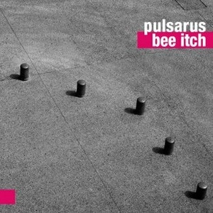 PULSARUS / BEE ITCH