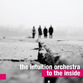 INTUITION ORCHESTRA / TO THE INSIDE