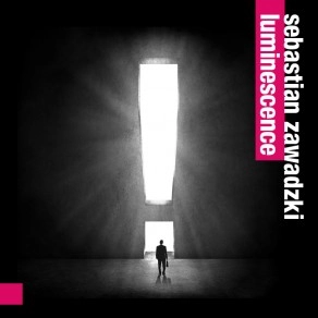 SEBASTIAN ZAWADZKI / セバスティアン・ザワツキ / LUMINESCENCE