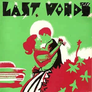 LAST WORDS / LAST WORDS