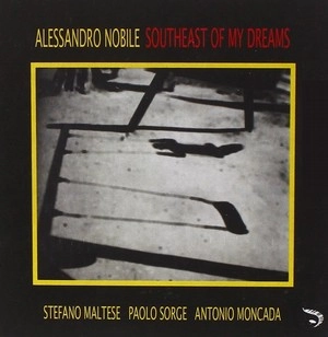 ALESSANDRO NOBILE  / アレッサンドロ・ノービレ / Southeast of My Dream
