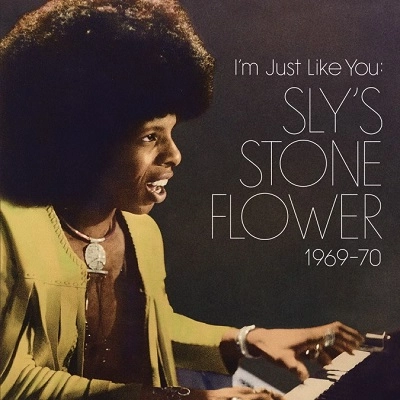 V.A. (SLY'S STONE FLOWER) / アイム・ジャスト・ライク・ユー: スライズ・ストーン・フラワー1969-70 / I'M JUST LIKE YOU: SLY'S STONE FLOWER 1969-70