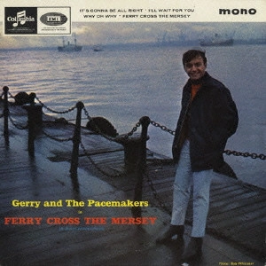 GERRY AND THE PACEMAKERS / ゲリー・アンド・ザ・ペースメイカーズ / フェリー・クロス・ザ・マージー(マージー河のフェリーボート)[+21] / FERRY CROSS THE MERSEY