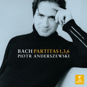 PIOTR ANDERSZEWSKI / ピョートル・アンデルジェフスキ / バッハ:パルティータ第6番、第3番&第1番  / "J.S.BACH: PARTITAS 6, 3 & 1"