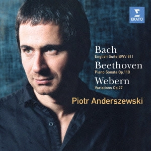PIOTR ANDERSZEWSKI / ピョートル・アンデルジェフスキ / J.S.バッハ:イギリス組曲|ベートーヴェン:ピアノ・ソナタ第31番 他 / "J.S.BACH: ENGLISH SUITE NO.6|BEETHOVEN: PIANO SONATA NO.31, ETC."