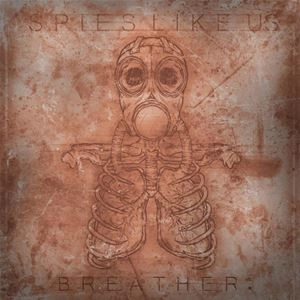 SPIES LIKE US / BREATHER