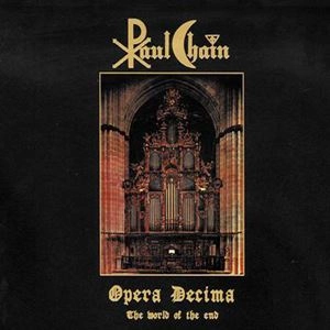 PAUL CHAIN / "OPERA DECIMA" THE WORLD OF THE END
