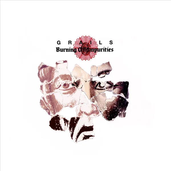 GRAILS / グレイルズ / BURNING OFF IMPURITIES