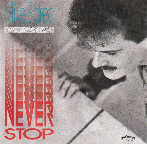 MIKE ELDRED / NEVER STOP