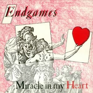 ENDGAMES / MIRACLE IN MY HEART