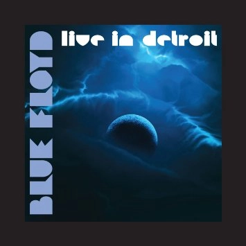 BLUE FLOYD / LIVE IN DETROIT