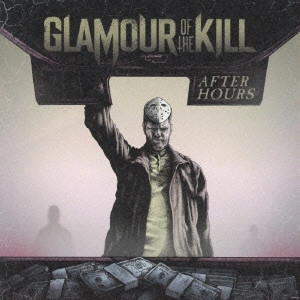 GLAMOUR OF THE KILL / グラマー・オブ・ザ・キル / アフター・アワーズ / AFTER HOURS