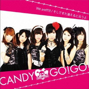 CANDY GO!GO! / We Are!!!!!!