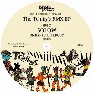 TCHIKY'S  / Tchiky’s / Ｔｃｈｉｋｙ’ｓ　ＥＰ