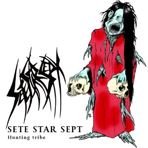 SETE STAR SEPT / New York Against The Belzebu / Hunting Tribe / Excellent Songs Of Protest Marches / SETE STAR SEPT / New York Against The Belzebu