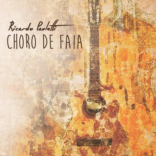 RICARDO PAULETTI / ヒカルド・パウレッチ / CHORO DE FAIA