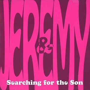 JEREMY & PROGRESSOR / SEARCHING FOR THE SON