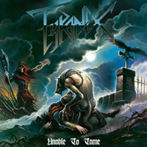 TYRANEX / アネイブル・トゥ・テイム / UNABLE TO TAME
