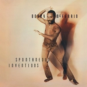 BOBBY MCFERRIN / ボビー・マクファーリン / SPONTANEOUS INVENTIONS(180G)