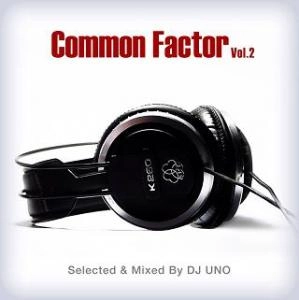 DJ UNO / Ｃｏｍｍｏｎ　Ｆａｃｔｏｒ　Ｖｏｌ．2