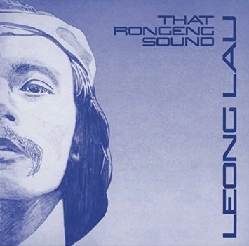 LEONG LAU / That Rongeng Sound