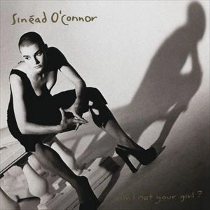 SINEAD O'CONNOR / シネイド・オコナー / AM I NOT YOUR GIRL?