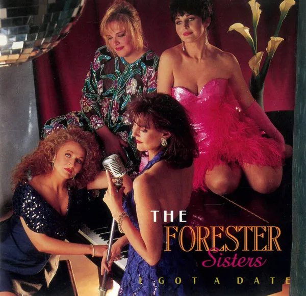 FORESTER SISTERS / I GOT A DATE