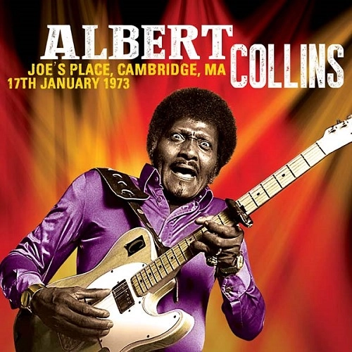 ALBERT COLLINS / アルバート・コリンズ / "JOE'S PLACE, CAMBRIDGE, MA 17TH JANUARY 1973"