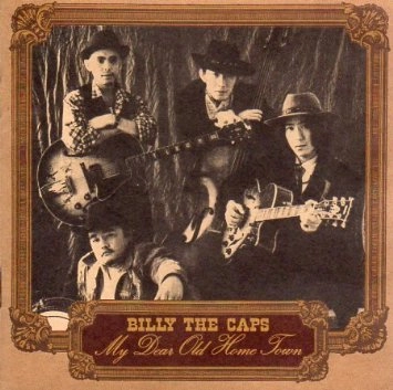 BILLY THE CAPS / ビリー・ザ・キャップス / MY DEAR OLD HOME TOWN