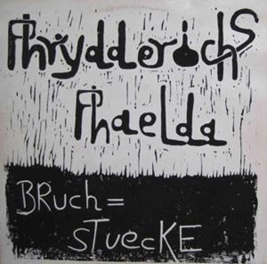 PHRYDDERICHS PHAELDA / フリードリッヒ・ファルダ / BRUCHSTUCKE