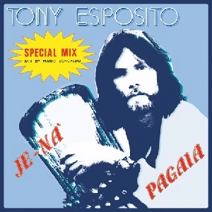 TONY ESPOSITO / トニー・エスポジト / JE NA'