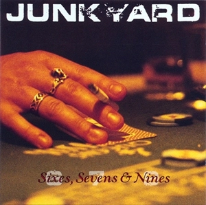 JUNKYARD / ジャンクヤード / SIXES, SEVENS & NINES