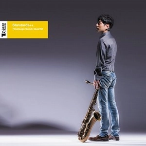 HISATSUGU SUZUKI / 鈴木央紹 / スタンダーズ++ / STANDARDS++