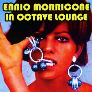 ENNIO MORRICONE / エンニオ・モリコーネ / モリコーネ・イン・オクターヴ・ラウンジ / MORRICONE IN OCTAVE LOUNGE