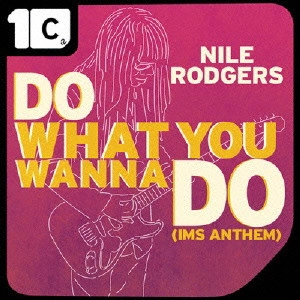 NILE RODGERS / ナイル・ロジャース / ドゥー・ワット・ユー・ワナ・ドゥー・リミキシーズ / DO WHAT YOU WANNA DO REMIXIES
