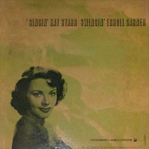 KAY STARR / ケイ・スター / SINGIN' KAY STARR SWINGIN' ERROLL GARNER