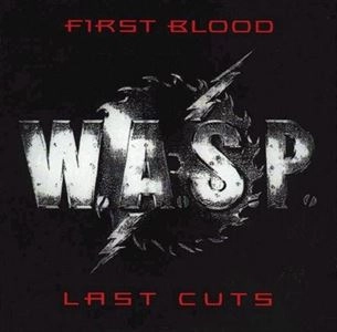 W.A.S.P. / ワスプ / FIRST BLOOD LAST CUTS
