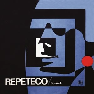 BOSSA 4 / ボッサ・クアトロ / REPETECO
