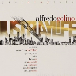 ALFREDO GOLINO / アルフレード・ゴリーノ / JUST PLAY LIFE