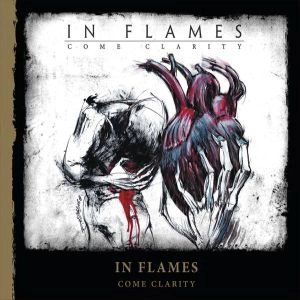 IN FLAMES / イン・フレイムス / COME CLARITY (RE-ISSUE 2014) <DIGI> 