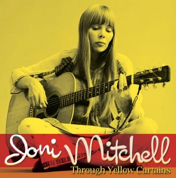JONI MITCHELL / ジョニ・ミッチェル / THROUGH YELLOW CURTAINS (THE SECOND FRET)