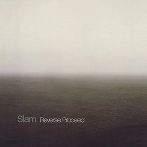 SLAM / スラム / REVERSE PROCEED