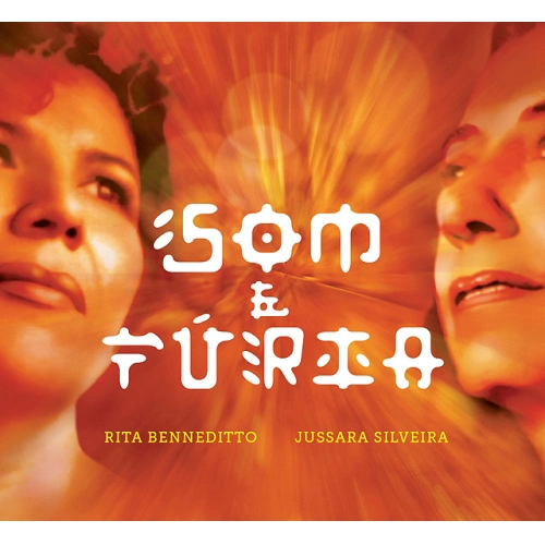 RITA BENEDITTO & JUSSARA SILVEIRA / ヒタ・ベネヂット&ジュサーラ・シルヴェイラ / SOM E FURIA