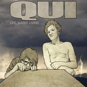 QUI (US) / LIFE, WATER, LIVING… / LIFE, WATER, LIVING...