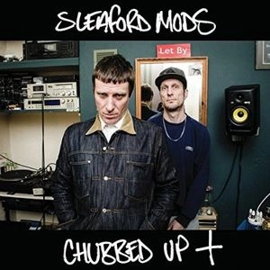 SLEAFORD MODS / スリーフォード・モッズ / CHUBBED UP + (LP)